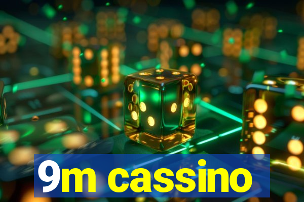 9m cassino